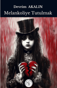 Melankoliye Tutulmak