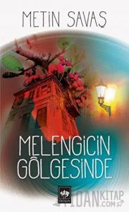 Melengicin Gölgesinde