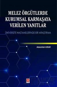 Melez Örgütlerde Kurumsal Karmaşaya Verilen Yanıtlar