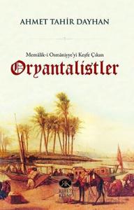 Memalik-i Osmaniyye'yi Keşfe Çıkan Oryantalistler