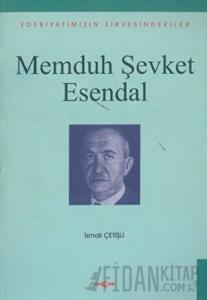 Memduh Şevket Esendal Edebiyatımızın Zirvesindekiler