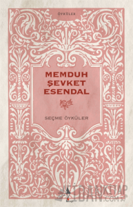 Memduh Şevket Esendal - Seçme Öyküler