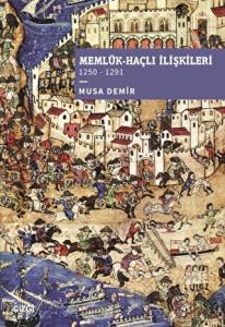 Memlük-Haçlı İlişkileri (1250 – 1291)