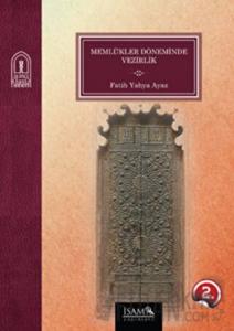 Memlükler Döneminde Vezirlik 1250 - 1517