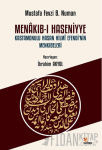Menakıb-ı Haseniyye Kastamonulu Hasan Hilmi Efendi’nin Menkıbeleri