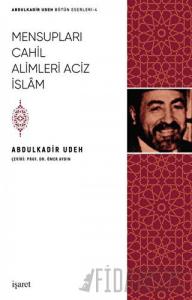 Mensupları Cahil Alimleri Aciz İslam