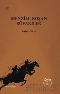 Menzile Koşan Süvariler