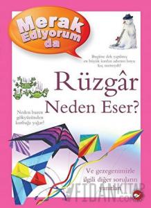 Merak Ediyorum da Rüzgar Neden Eser? (Ciltli)