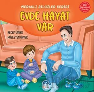 Meraklı Bilgiler Serisi - Evde Hayat Var
