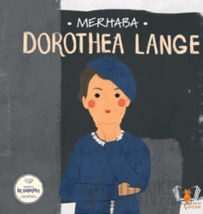 Merhaba Dorothea Lange Sanatçıyla İlk Buluşma