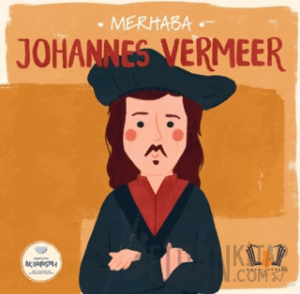 Merhaba Johannes Vermeer Sanatçıyla İlk Buluşma