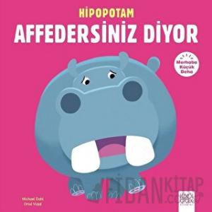 Merhaba Küçük Deha - Hipopotam Affedersiniz Diyor