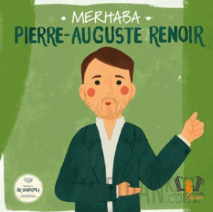 Merhaba Pierre-Auguste Renoir Sanatçıyla İlk Buluşma