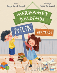 Merhamet Kalbimde İyilik Her Yerde