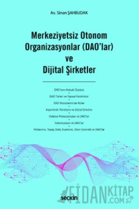 Merkeziyetsiz Otonom Organizasyonlar (DAO'lar) ve Dijital Şirketler (Ciltli)