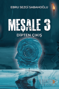 Meşale 3 Dipten Çıkış
