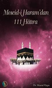 Mescid-i Haram'dan 111 Hatıra
