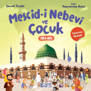 Mescid-i Nebevî ve Çocuk (Çıkartma Hediyeli)