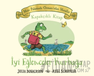 Meşe Palamudu Ormanı'ndan Masallar - İyi Eğlenceler Kurbağa (Ciltli)