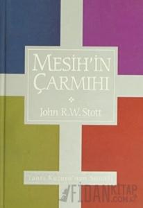 Mesih'in Çarmıhı (Ciltli)