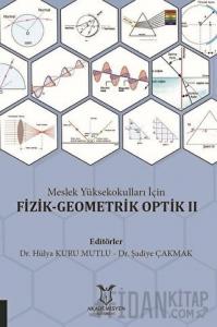 Meslek Yüksekokulları İçin Fizik-Geometrik Optik 2