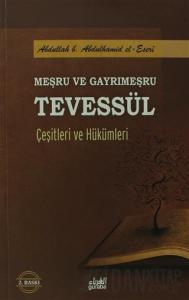 Meşru ve Gayrimeşru Tevessül Çeşitleri ve Hükümleri