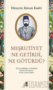 Meşrutiyet Ne Getirdi Ne Götürdü?