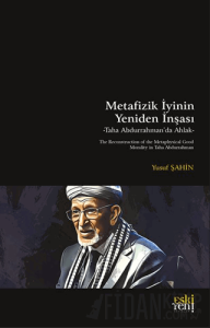 Metafizik İyinin Yeniden İnşası -Taha Abdurrahman’da Ahlak-