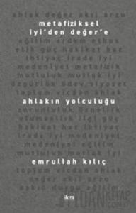 Metafiziksel İyi’den Değer’e Ahlakın Yolculuğu