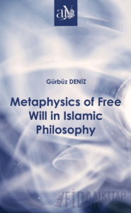 Metaphysics of Free Will in Islamic Philosophy