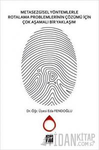 Metasezgisel Yöntemlerle Rotalama Problemlerinin Çözümü İçin Çok Aşamalı Bir Yaklaşım