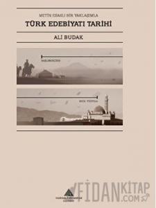 Metin Esaslı Bir Yaklaşımla Türk Edebiyatı Tarihi (Ciltli)
