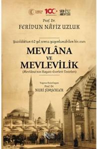 Mevlana ve Mevlevilik (Mevlana’nın Hayatı-Eserleri-Tesirleri)