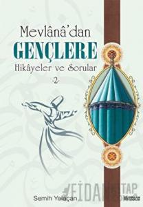 Mevlana'dan Gençlere Hikayeler ve Sorular 2