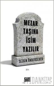 Mezar Taşına İsim Yazılır