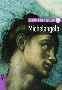 Michelangelo - Sanatın Büyük Ustaları - 1