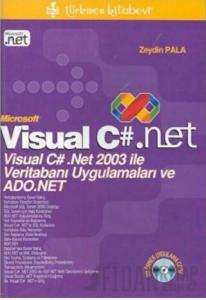 Microsoft Visual C#. Net Visual C# .Net 2003 ile Veritabanı Uygulamaları ve ADO.Net
