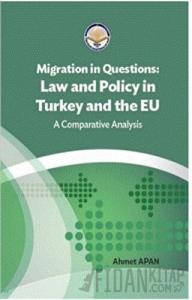 Migration in Questions Law and Policy in Turkey and the EU