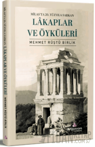 Milas'ta 20. Yüzyıla Sarkan Lâkaplar ve Öyküleri