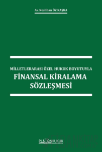 Milletlerarası Özel Hukuk Boyutuyla Finansal Kiralama Sözleşmesi