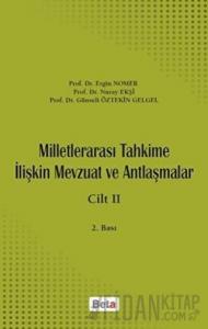 Milletlerarası Tahkime İlişkin Mevzuat ve Antlaşmalar Cilt: 2