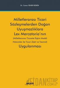 Milletlerarası Ticari Sözleşmelerden Doğan Uyuşmazlıklara Lex Mercatoria'nın Uygulanması