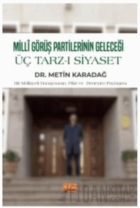 Milli Görüş Partilerinin Geleceği - Üç Tarz-ı Siyaset