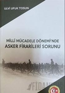 Milli Mücadele Dönemi'nde Asker Firarileri Sorunu