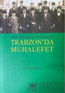 Milli Mücadele Döneminde Trabzon'da Muhalefet