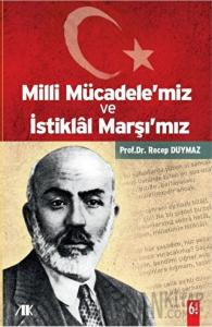 Milli Mücadele’miz ve İstiklal Marşı’mız