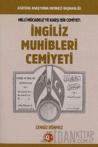 Milli Mücadeleye Karşı Bir Cemiyet: İngiliz Muhibleri Cemiyeti