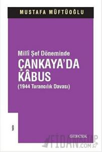 Milli Şef Döneminde Çankaya'da Kabus