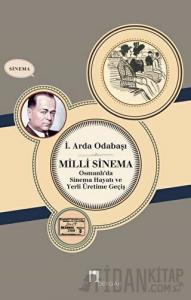 Milli Sinema Osmanlı'da Sinema Hayatı ve Yerli Üretime Geçiş