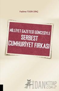 Milliyet Gazetesi Güncesiyle Serbest Cumhuriyet Fırkası